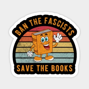 Banned Books Funny Ban The Fascists Save The Books Bookworms Magnet