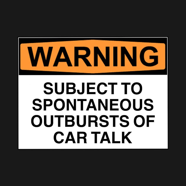 Warning Outbursts Of Car Talk by Bundjum