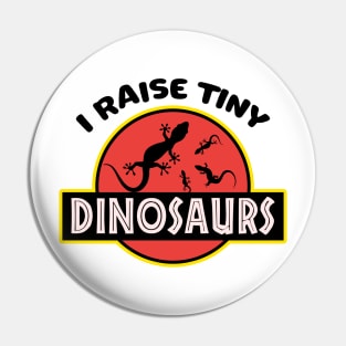 Lizard Gift I Raise Tiny Dinosaurs  bearded dragon Pin