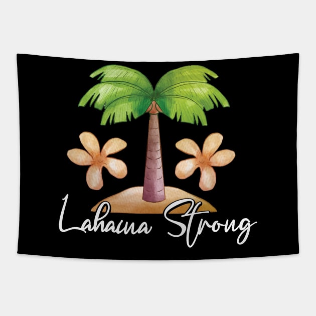 Maui Tee Lahaina: Maui Strong Tapestry by DesignHND