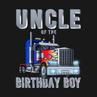 Uncle of the Big Rig Trucker Birthday Boy Matching Bday T-Shirt