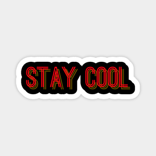 Stay Cool, Cool, Calm, Calmness, Cool Masks, chill out Magnet