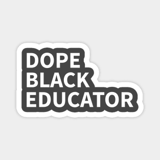 DOPE BLACK EDUCATOR Magnet