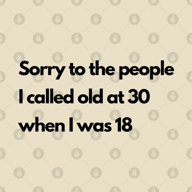 Sorry to the people I called old at 30 by Yelda