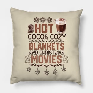 Hot Cocoa Cozy Blankets & Christmas Movies - Christmas Cocoa and Movies Funny Gift Pillow