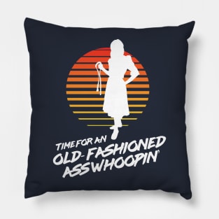 Time for an Old Fashioned Ass Whoopin' - Momma With a Belt Pillow