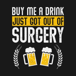 Surgery Recovery Buy Me A Drink T-Shirt