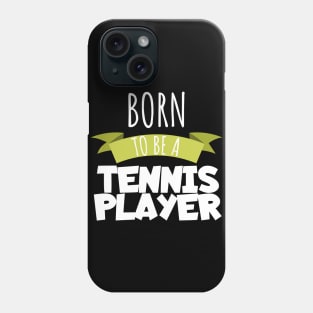 Born to be a tennis player Phone Case