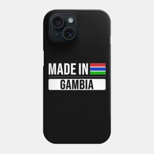 Made In Gambia - Gift for Gambian With Roots From Gambia Phone Case