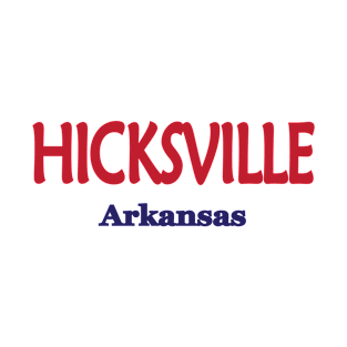 Hicksville, Arkansas T-Shirt