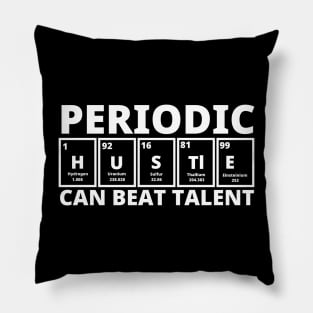 Periodic Hustle Can Beat Talent Pillow