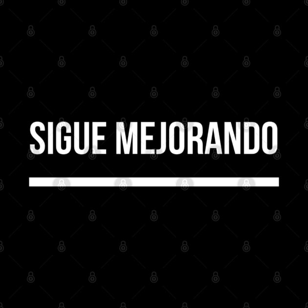 Sigue Mejorando (Keep Improving) (3) - Inspirational Spanish Quote by SpHu24