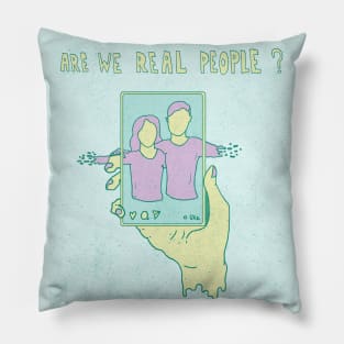 Are we real Pillow