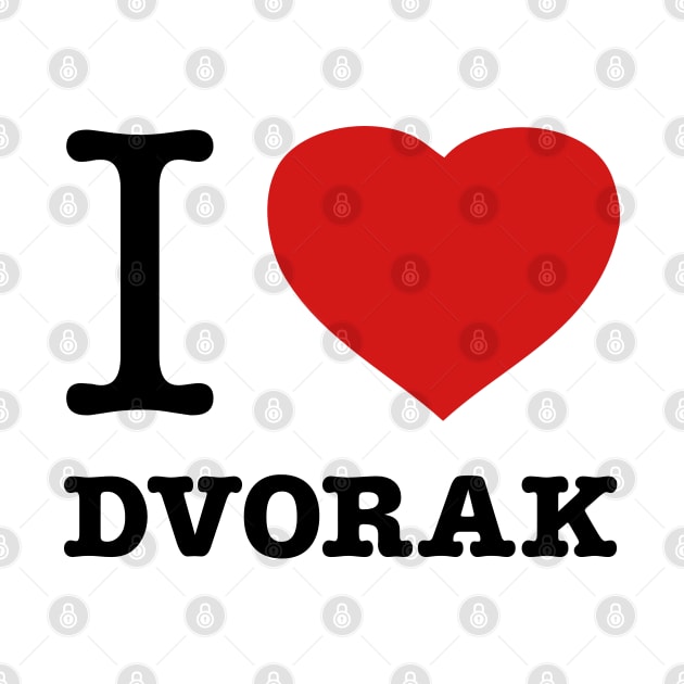 I LOVE DVORAK by eyesblau