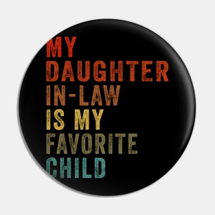 My Daughter In Law Is My Favorite Child Pin