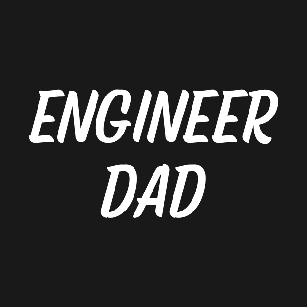 Engineer dad by Word and Saying