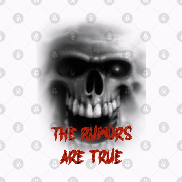 Fasbytes Horror skull Slogan ‘The Rumors are True’ by FasBytes