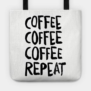 Coffee Coffee Coffee Repeat funy coffee lovers Tote