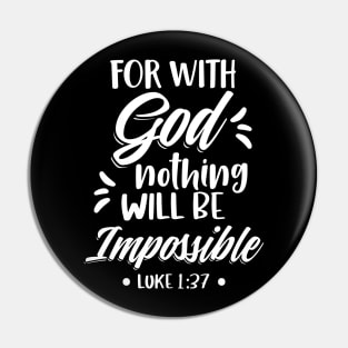 For With God Nothing Will Be Impossible Christian Bible Verse Pin