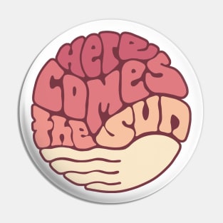 Here Comes the Sun Groovy Word Art Pin