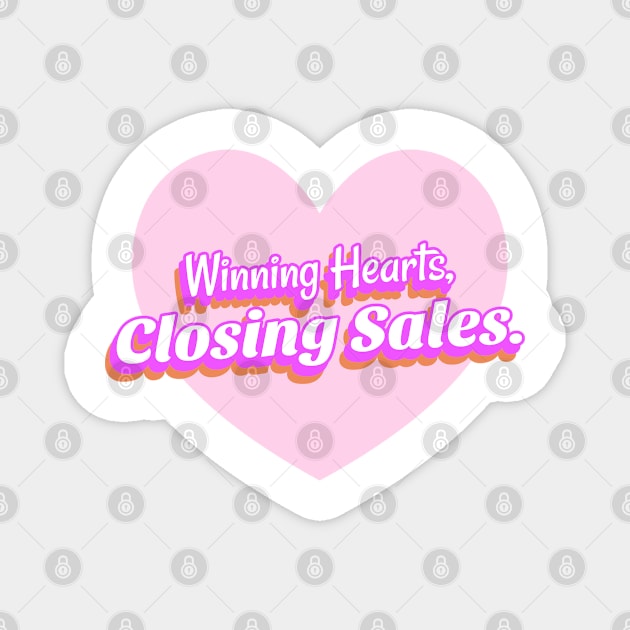 Winning Hearts, Closing Sales. T-Shirt for salesman, car salesman, insurance salesman, salesperson, retail salesperson, real estate salesperson as a gift, fun barbie styled Magnet by ShirtDreamCompany