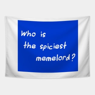 Who Is The Spiciest Memelord Tapestry