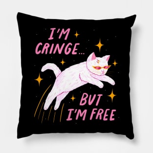 I'm Cringe, But I'm Free Pillow