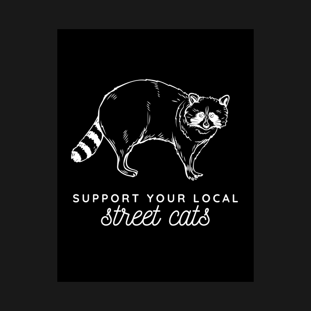 support your local street cats by Awesomegiftsgallery