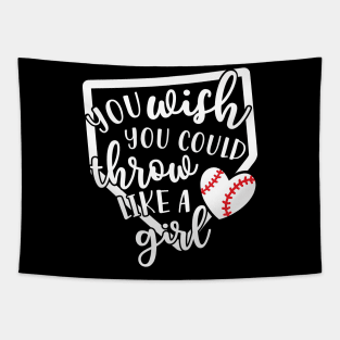 You Wish You Could Throw Like A Girl Softball Baseball Tapestry