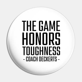 The-Game-Honors-Toughness-Coach-Deckerts Pin