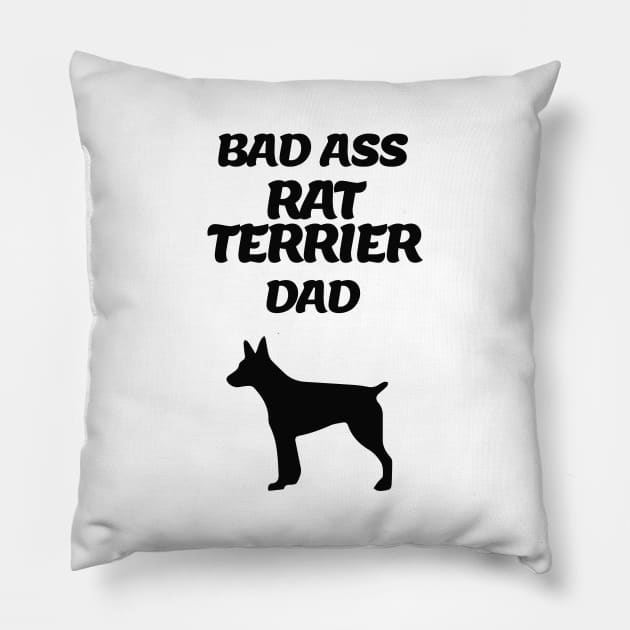 Bad Ass Rat Terrier Dad Pillow by MzBink