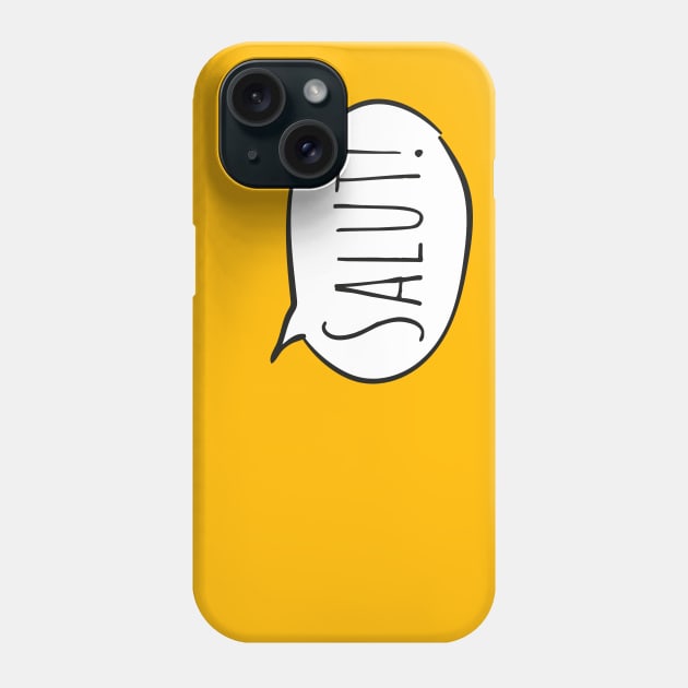 Cheerful SALUT! with white speech bubble on yellow/gold (Français / French) Phone Case by Ofeefee