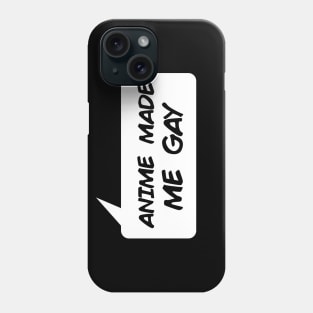 Anime Made Me Gay Phone Case