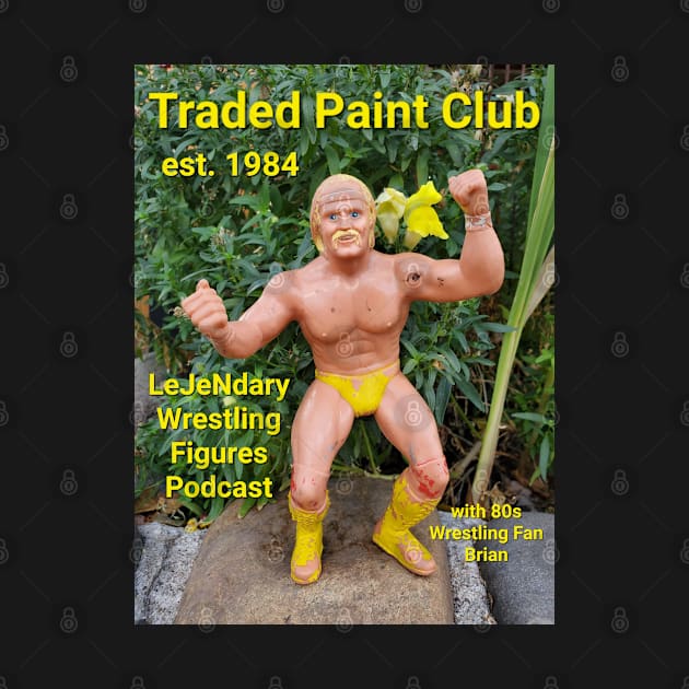 Traded Paint Club est. 1984 S1 by LeJeNdary Wrestling Figures