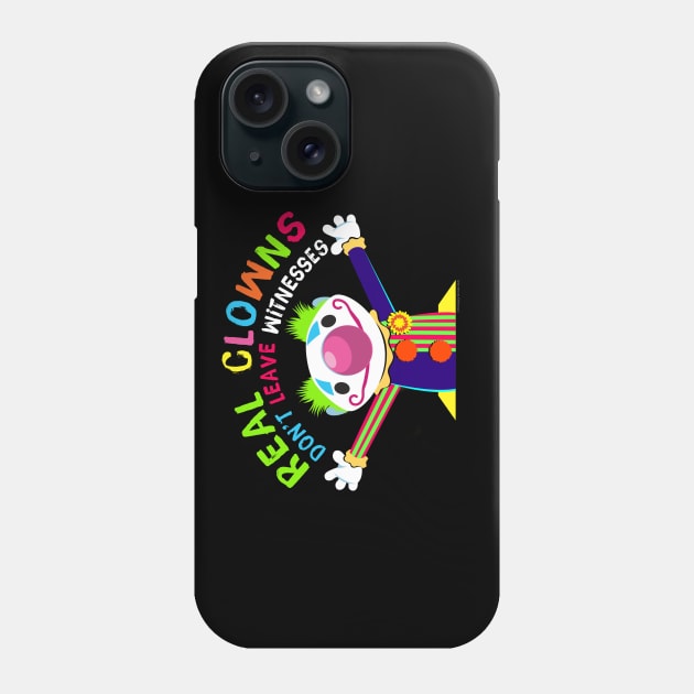 Crawlspace the Clown: Real Clowns Don't Leave Witnesses Phone Case by CreepyAcres