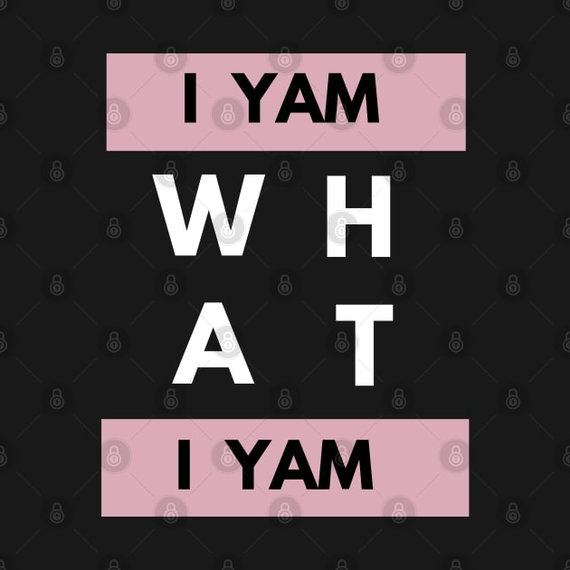 I yam what I yam by Petalprints