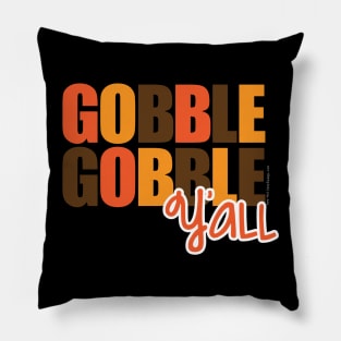 Gobble Gobble Y'all Pillow