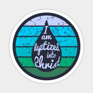 I am Baptized Into Christ - Cool Colors Magnet