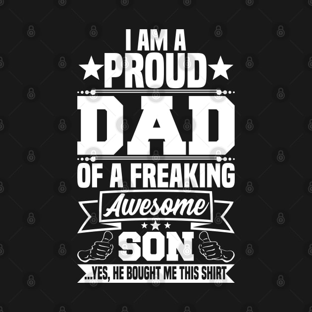 I am a Proud Dad of a Freaking Awesome Son by jMvillszz