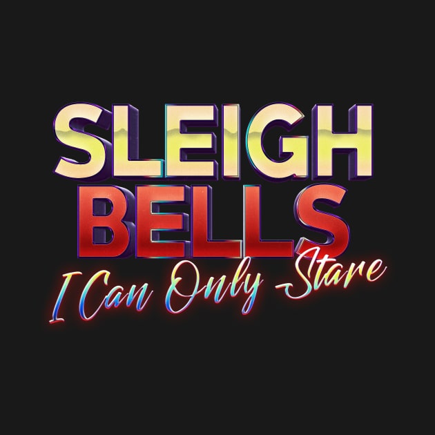 i can only stare sleigh bells by Billybenn