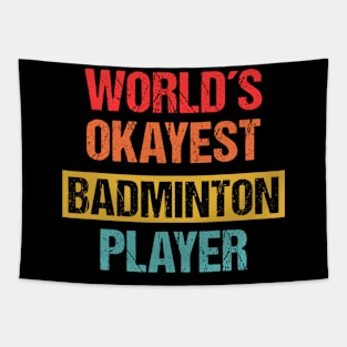 World's Okayest Badminton Player | Funny Tee Tapestry