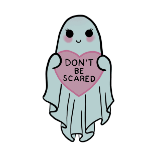 Don’t Be Scared T-Shirt