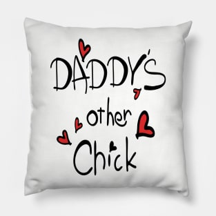 Daddy's other chick Pillow