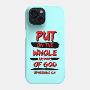 Put On The Whole Armour Of God | Christian Typography Phone Case