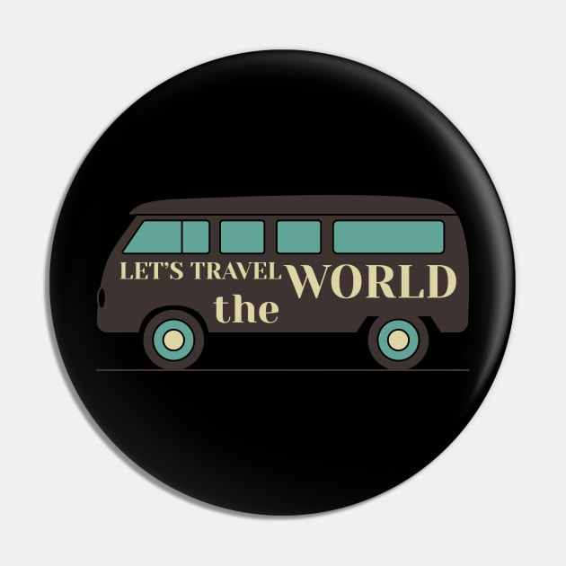 Lets Travel The World Pin by busines_night