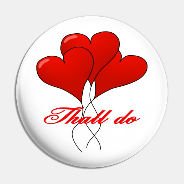 Thall Do Yorkshire Tyke Romantic Compliment Pin by taiche