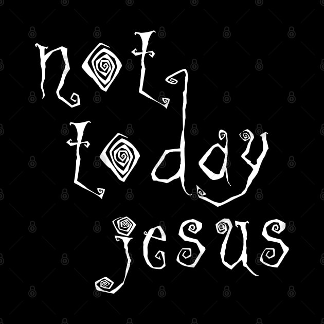 Not Today Jesus // Satanic Typography Design by Trendsdk