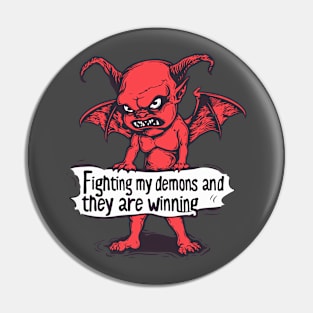 Demons Winning the Fight Pin