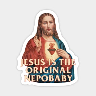 Jesus is the original nepobaby Magnet