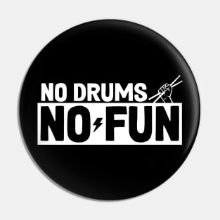 No drums No fun! Pin